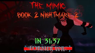 [FORMER WORLD RECORD] THE MIMIC BOOK 2 NIGHTMARE 2 SOLO SPEEDRUN IN 31:37
