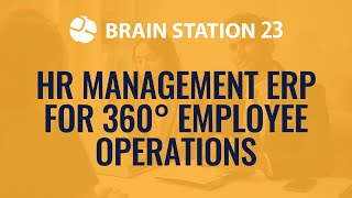 HR Management ERP for 360° Employee Operations | HRMS Solution by Brain Station 23