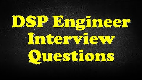 DSP Engineer Interview Questions
