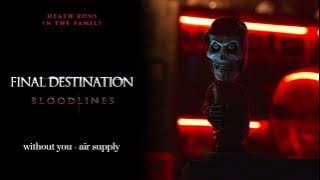 Download lagu Without You - Air Supply | Final Destination Bloodlines Teaser Music