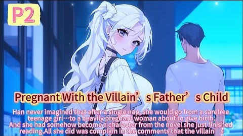 Pregnant With the Villain’s Father’s Child