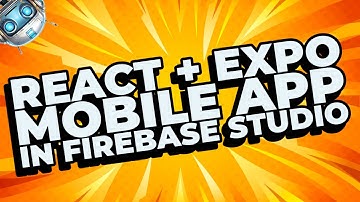 How to Create Android/iOS App from Scratch with React Native + Expo in Firebase Studio