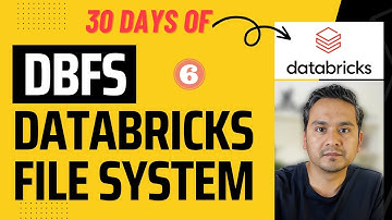 Databricks - Day 6: Databricks File System (dbfs) | 30 Days of Databricks