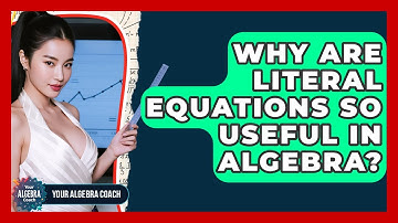 Why Are Literal Equations So Useful In Algebra? - Your Algebra Coach