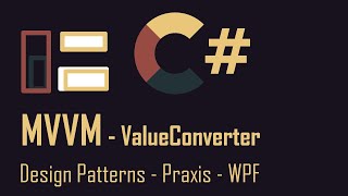 MVVM #6 - WPF Praxis - ValueConverter. Anzeigen, aber schön!