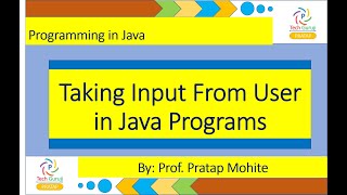 Lecture No 11: Taking Input in Java Using Scanner Class | By  Prof. Pratap Mohite