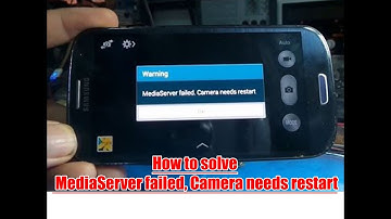 How to fix samsung I9301i mediaserver failed. Camera need restart