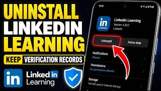 How to uninstall LinkedIn Learning on Android and keep verification records - Beginner Guide