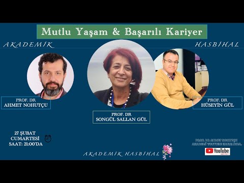 Akademik Hasbihâl-11: Prof. Dr. Songül SALLAN GÜL ve Hüseyin GÜL ile Mutlu Yaşam & Başarılı Kariyer