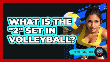 What Is The "2" Set In Volleyball?