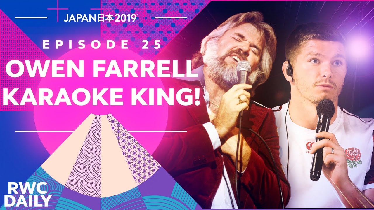 Owen Farrell Karaoke King Rwc Daily Ep25 Youtube