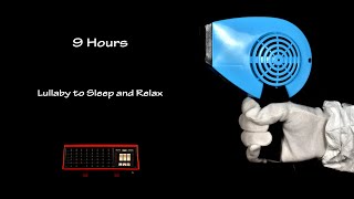 Hair Dryer Sound 229 and Fan Heater Sound 4 | ASMR | 9 Hours Lullaby to Sleep and Relax