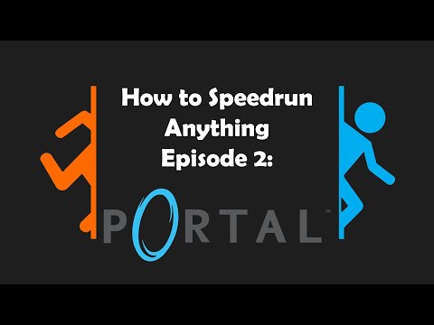 How to Speedrun Anything Episode 2: Portal (Glitchless)