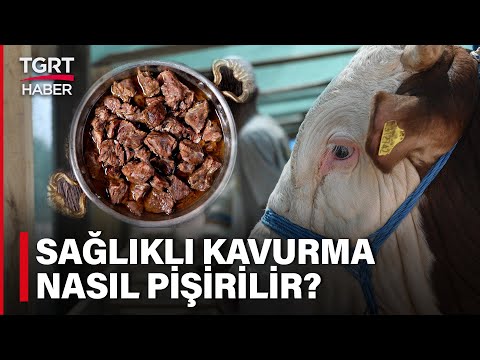 Kurban Bayramı’nda Kavurma Pişirirken Bunlara Dikkat! (Sağlıklı Kavurma Tarifi) – TGRT Haber