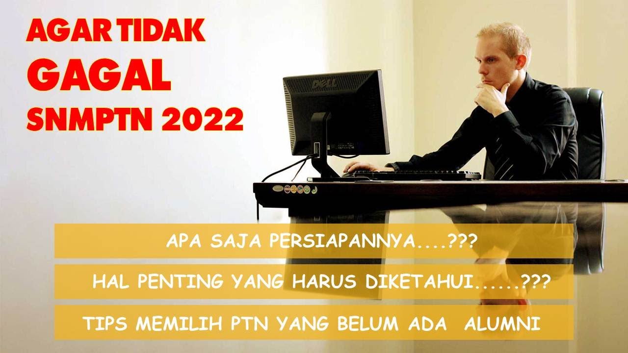 Agar Tidak Gagal Snmptn 2022 Snmptn2022 Youtube