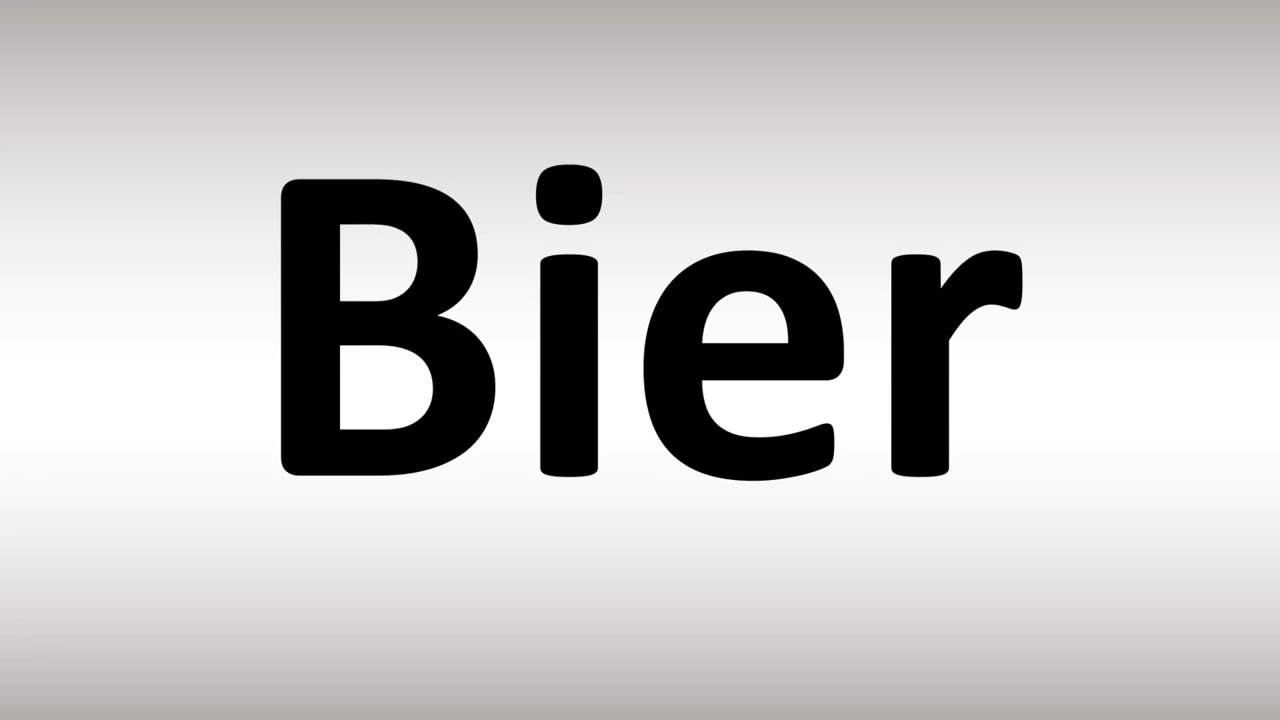 How To Pronounce Bier