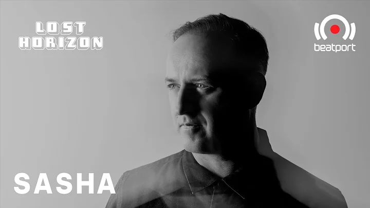 Sasha DJ set - Lost Horizon Festival | @beatport L...