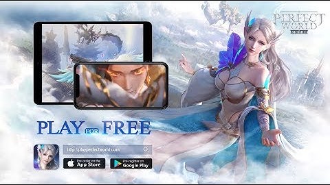Perfect World Mobile - Story Trailer [Open World MMORPG] Android/IOS