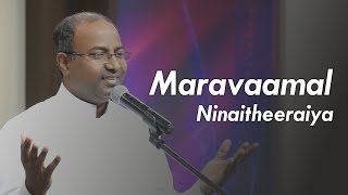Maravaamal Ninaitheeraiya - Pas. Gabriel Thomasraj | ACA Worship