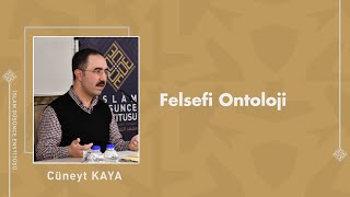 M Cüneyt Kaya I Felsefi Ontoloji