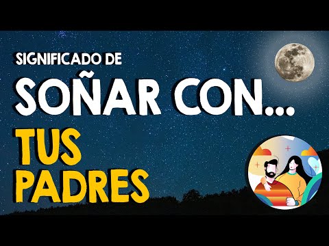 ¿Qué significa soñar con tus padres? ❤ Diferentes significados ❤