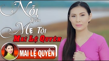 Nỗi Buồn Mẹ Tôi - Mai Lệ Quyên | Sáng Tác : Minh Vy (MV OFFICIAL)