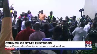 Council of State Elections: Nene Drolor wins Greater Accra race amid tensions | AM News
