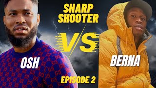OSH V BERNA | SHARPSHOOTER Series 1 episode 2