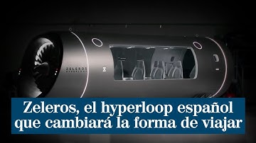 Zeleros, el hyperloop español que cambiará la forma de viajar