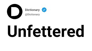 Unfettered Meaning In English
