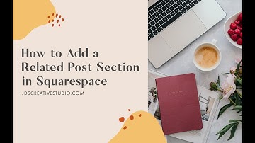 How to a Add Related Post Section in Squarespace