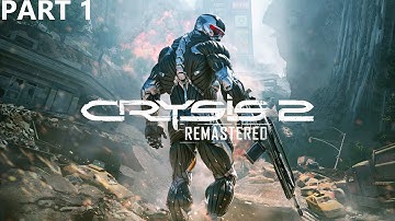 CRYSIS 2 REMASTERED Gameplay Walkthrough Part 1  [1080p HD 60FPS PC] - No Commentary