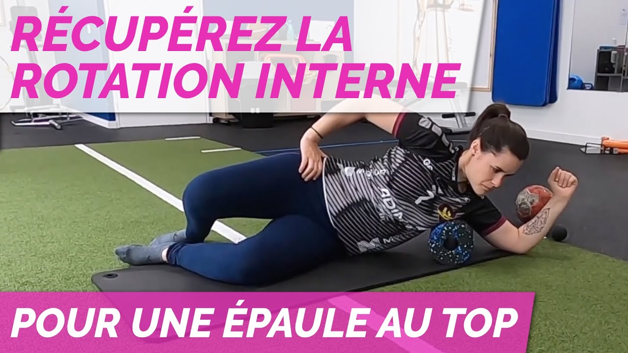 RÉCUPÉRER LA ROTATION INTERNE DE L'ÉPAULE YouTube — free download