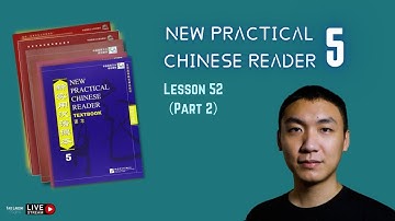 New Practical Chinese Reader 5（Lesson 52）Part 2《新实用汉语课本》第五册第52课（Part 2）