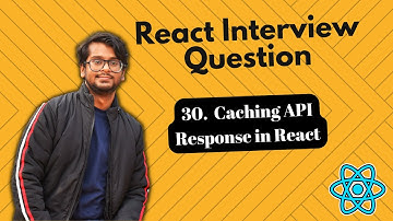 React Interview Questions - Caching API Calls using React Query