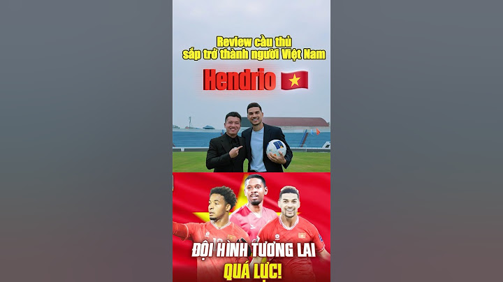 Review cầu thủ nhập tích sắp lên tuyển Việt Nam cùng Xuân Son , nói tiếng Việt siêu đỉnhhh