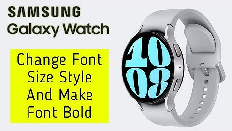 How To Change Font Size Style And Make Font Bold On Samsung Galaxy Watch 6 classic 6 Smart Watch