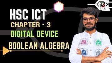 বুলিয়ান অ্যালজেবরা।Boolean Algebra।HSC ICT Chapter 3 Digital Device।Rayhan vaia।@BforBinary22