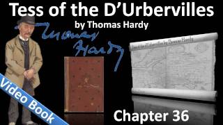 Chapter 36 - Tess of the d'Urbervilles by Thomas Hardy