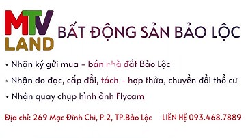 MTV LAND - BẤT ĐỘNG SẢN BẢO LỘC