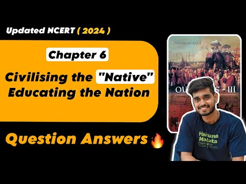Civilising the Native Educating the Nation Class 8 History Chapter 6 Question Answers NCERT Exercise