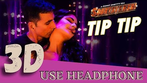 Tip Tip Barsa Paani ( 3D Audio ) : Sooryavanshi | Akshay Kumar, Katrina Kaif | Udit N, Alka Y