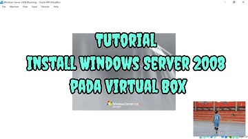 Tutorial Install Windows Server 2008 di Virtual Box