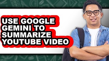 Use Google Gemini to Summarize YouTube Video (Easy Method)