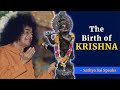 The birth of krishna  sri sathya sai speaks