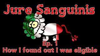 Jure Sanguinis Ep 1: How I Found Out I Was Eligible - Tiny Lions Big World