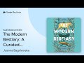 The modern bestiary a curated collection of by joanna bagniewska  audiobook preview