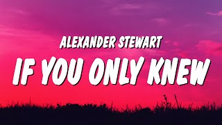 Alexander Stewart - ​​if you only knew (Lyrics)
