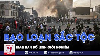 Iraq ban bố lệnh giới nghiêm sau bạo loạn sắc tộc - Tin thế giới - VNEWS