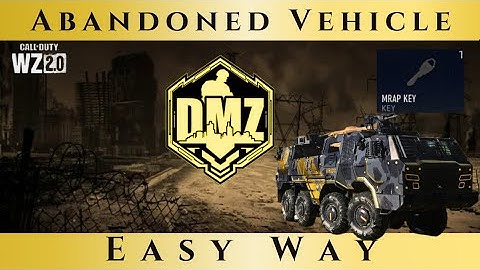 How To Get MRAP Key / Abandoned vehicle mission guide DMZ